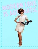 poster_modern-love-is-automatic_tt1322953.jpg Free Download