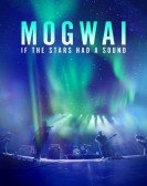 Mogwai: If The Stars Had A Sound Free Download