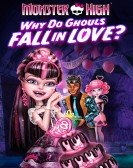 Monster High: Why Do Ghouls Fall in Love? Free Download