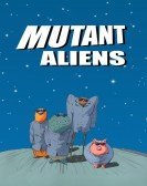 poster_mutant-aliens_tt0277909.jpg Free Download