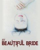 poster_my-beautiful-bride_tt11486320.jpg Free Download