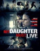 poster_my-daughter-must-live_tt3456802.jpg Free Download