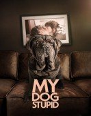 poster_my-dog-stupid_tt10143498.jpg Free Download