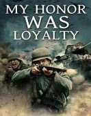 My Honor Was Loyalty (2015) Free Download