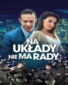 Na ukÅ‚ady nie ma rady Free Download