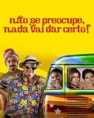 poster_nao-se-preocupe-nada-vai-dar-certo_tt2106575.jpg Free Download