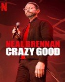 Neal Brennan: Crazy Good poster