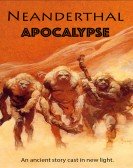 poster_neanderthal-apocalypse_tt5152264.jpg Free Download