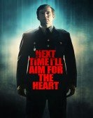 poster_next-time-ill-aim-for-the-heart_tt3324494.jpg Free Download