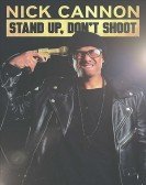 Nick Cannon: Stand Up, Don't Shoot poster