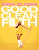 Nikki Glaser: Good Clean Filth Free Download