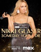 Nikki Glaser: Someday You'll Die Free Download