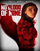 poster_no-blood-of-mine_tt4916178.jpg Free Download