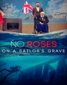 poster_no-roses-on-a-sailors-grave_tt7707922.jpg Free Download