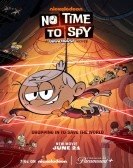 poster_no-time-to-spy-a-loud-house-movie_tt32223312.jpg Free Download