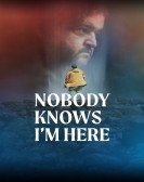 poster_nobody-knows-im-here_tt10728764.jpg Free Download