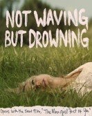 Not Waving but Drowning poster