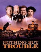 poster_nothing-but-trouble_tt0102558.jpg Free Download