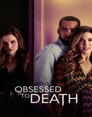 poster_obsessed-to-death_tt20781300.jpg Free Download