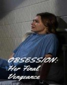 OBSESSION: Her Final Vengeance Free Download