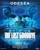 ODESZA: The Last Goodbye Cinematic Experience poster