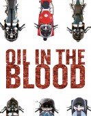 Oil in the Blood (2019) Free Download