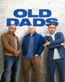 poster_old-dads_tt18394190.jpg Free Download