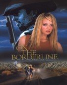 poster_on the borderline_tt0219957.jpg Free Download