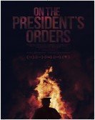 On the President's Orders Free Download