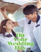 poster_on-your-wedding-day_tt7938092.jpg Free Download