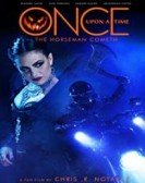 Once Upon a Time: The Horseman Cometh poster