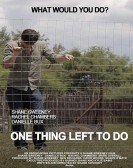 poster_one-thing-left-to-do_tt4061302.jpg Free Download