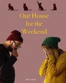 poster_our-house-for-the-weekend_tt7107342.jpg Free Download