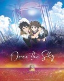 poster_over-the-sky_tt13139218.jpg Free Download