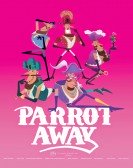 poster_parrot-away_tt5150526.jpg Free Download