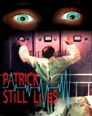 Patrick Still Lives! poster