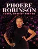 Phoebe Robinson: Sorry, Harriet Tubman Free Download
