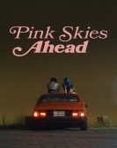 poster_pink-skies-ahead_tt10095308.jpg Free Download