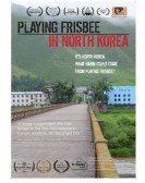 poster_playing-frisbee-in-north-korea_tt5776668.jpg Free Download