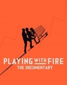 poster_playing-with-fire-the-documentary_tt8941986.jpg Free Download