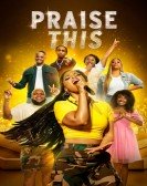 poster_praise-this_tt9658388.jpg Free Download