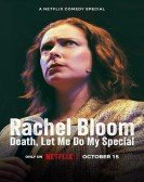 Rachel Bloom: Death, Let Me Do My Special Free Download