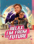 poster_relax-im-from-the-future_tt13786042.jpg Free Download