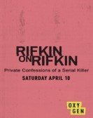 poster_rifkin-on-rifkin-private-confessions-of-a-serial-killer_tt14308698.jpg Free Download