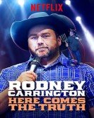 Rodney Carrington: Here Comes The Truth Free Download