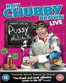 poster_roy-chubby-brown-pussy-meatballs_tt3307692.jpg Free Download