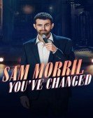 Sam Morril: You've Changed Free Download