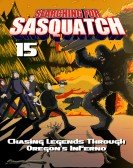 Searching for Sasquatch 15: Chasing Legends Through Oregon's Inferno poster