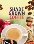 poster_shade-grown-coffee_tt12026324.jpg Free Download