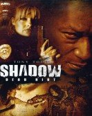 poster_shadow-dead-riot_tt0427848.jpg Free Download